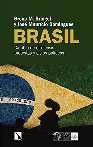 Stock image for BRASIL. CAMBIO DE ERA: CRISIS, PROTESTAS Y CICLOS POLTICOS for sale by KALAMO LIBROS, S.L.
