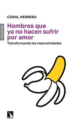 Imagen de archivo de Hombres que ya no hacen sufrir por amor: Transformando las masculinidades a la venta por Ammareal