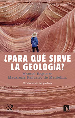 9788490976944: Para qu sirve la geologa: El idioma de las piedras: 21 (PLANETA TIERRA)