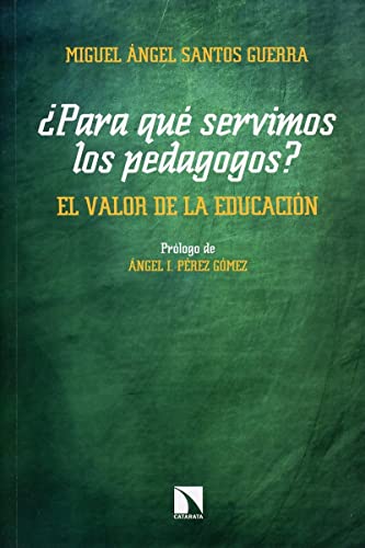 Stock image for PARA QUE SERVIMOS LOS PEDAGOGOS? EL VALOR DE LA EDUCACION for sale by KALAMO LIBROS, S.L.