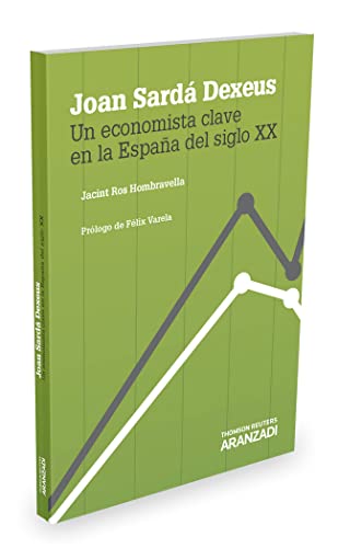 Stock image for Joan Sard Dexeus: Un economista clave en la Espaa del siglo XX for sale by Ammareal