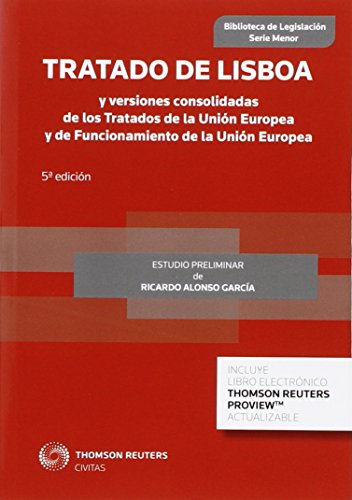 9788490986691: Tratado de Lisboa y versiones consolidadas de los Tratados de la Unin Europea y de Funcionamiento de la Unin Europea (Biblioteca de Legislacin - Serie Menor)