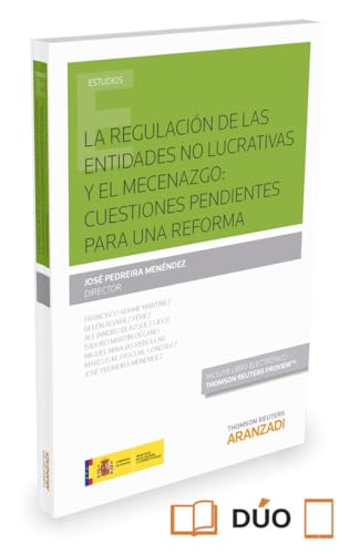 Stock image for LA REGULACIN DE LAS ENTIDADES NO LUCRATIVAS Y EL MECENAZGO (PAPEL + E-BOOK) CUESTIONES PENDIENTES PARA UNA REFORMA for sale by Zilis Select Books