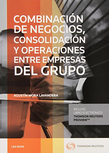 9788490992821: Combinacin de negocios, consolidacin y operaciones entre empresas del grupo (Comentarios a Leyes)