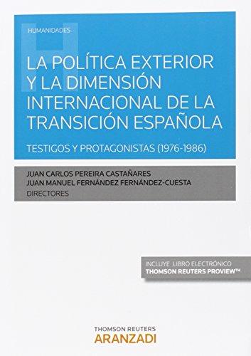 9788490994689: La poltica exterior y la dimensin internacional de la transicin espaola (Papel + e-book): Testigos y protagonistas (1976-1986)