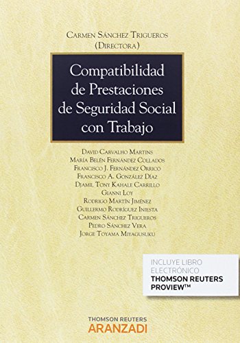 Stock image for COMPATIBILIDAD DE PRESTACIONES DE SEGURIDAD SOCIAL CON TRABAJO (PAPEL + E-BOOK) for sale by Librerias Prometeo y Proteo
