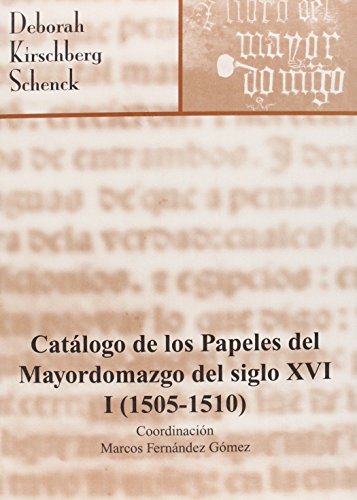 Stock image for CATLOGO DE LOS PAPELES DEL MAYORDOMAZGO DEL SIGLO XVI, I (1505-1510) for sale by KALAMO LIBROS, S.L.
