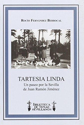 Beispielbild fr TARTESIA LINDA. UN PASEO POR LA SEVILLA DE JUAN RAMON JIMENEZ zum Verkauf von KALAMO LIBROS, S.L.