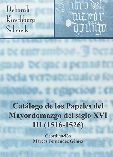 9788491020516: Catlogo de los papeles del mayordomazgo del siglo XVI (1516-1526)