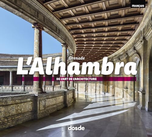 Beispielbild fr Alhambra de Granada: El arte de la arquitectura zum Verkauf von Ammareal