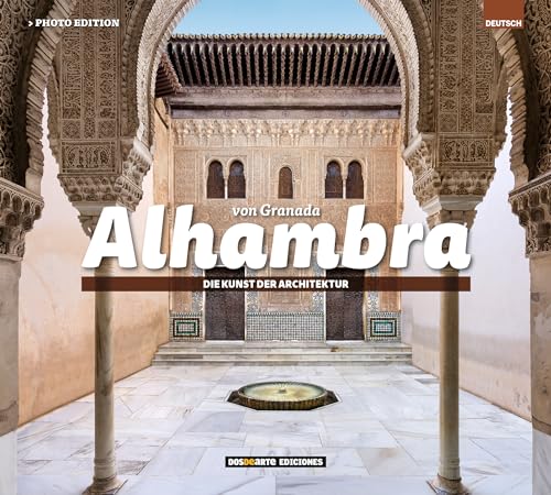 Beispielbild fr Alhambra de Granada: El arte de la arquitectura (Serie Arquitectura - Edicion Foto, Band 35) zum Verkauf von medimops