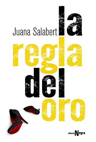 Stock image for La regla del oro (Alianza Literaria (AL) - Alianza Negra) Salabert, Juana for sale by VANLIBER