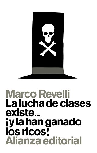 LA LUCHA DE CLASES EXISTE. Y LA HAN GANADO LOS RICOS!