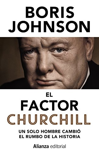 Imagen de archivo de EL FACTOR CHURCHILL. UN SOLO HOMBRE CAMBI EL RUMBO DE LA HISTORIA a la venta por KALAMO LIBROS, S.L.