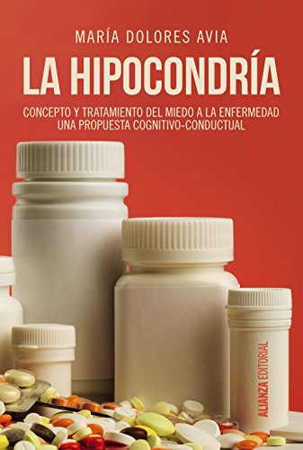 Beispielbild fr La hipocondra : concepto y tratamiento del miedo a la enfermedad : una propuesta congnitivo-conductual zum Verkauf von Revaluation Books