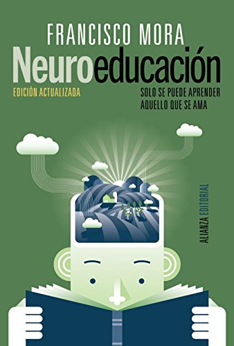 9788491047803: Neuroeducacin: Solo se puede aprender aquello que se ama (Alianza Ensayo)