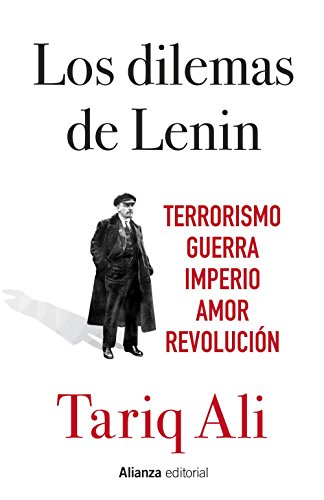 9788491048930: Los dilemas de Lenin: Terrorismo, guerra, imperio, amor, revolucin