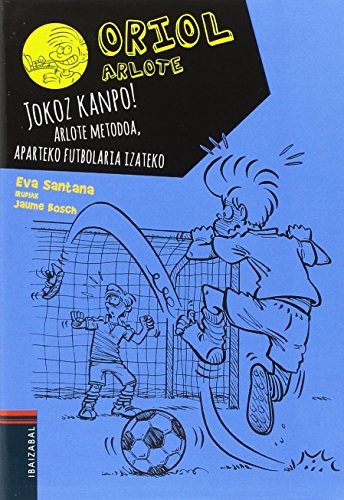 Imagen de archivo de Jokoz kanpo! : arlote metodoa, aparteko futbolaria izateko (Oriol, Band 5) a la venta por medimops