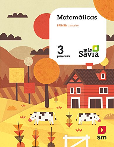 9788491077138: Matemticas. 3 Primaria. Ms Savia. Asturias. Valencia. Aragn. Baleares. MEC. Extremadura. Galicia. Cantabria. Murcia: AST, VAL, ARA, IB, CAN, MEC, EXT, GAL, CAB, MUR (Spanish Edition)