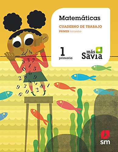 9788491077152: Cuaderno de matemticas. 1 Primaria, 1 Trimestre. Ms Savia: Cuaderno de matematicas 1 Primer trimestre - 9788491077152 (MAS SAVIA)