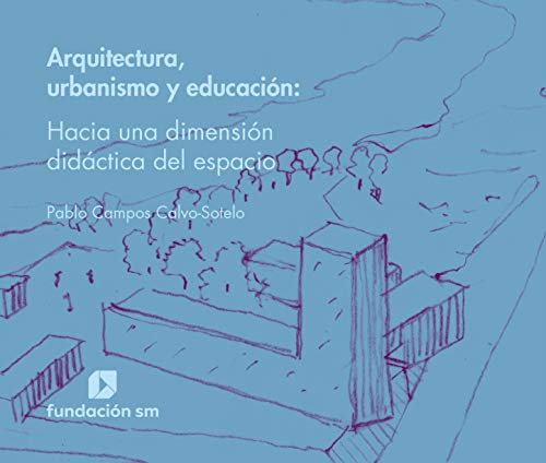 Imagen de archivo de Arquitectura, urbanismo y educacin - Hacia una dimensin didctica del espacio a la venta por AG Library