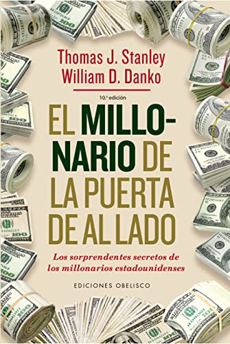 Beispielbild fr El millonario de la puerta de al lado / The Millionaire Next Door: Los Sorprendentes Secretos De Los Millonarios Estadounidenses zum Verkauf von medimops