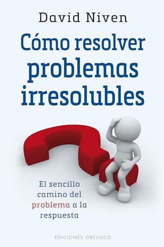 Stock image for Cmo resolver problemas irresolubles (Psicologia) (Spanish Edition) for sale by GF Books, Inc.