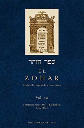 Stock image for EL ZOHAR, Vol. XXI: Secciones Ajarei Mot - Kedoshim (56a - 88a). Traducido, explicado y comentado por Rab Shimn Bar Iojai. for sale by Librera Races