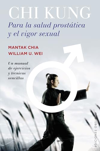 Stock image for CHI KUNG PARA LA SALUD PROSTTICA Y EL VIGOR SEXUAL: UN MANUAL DE EJERCICIOS Y TCNICAS SENCILLAS for sale by KALAMO LIBROS, S.L.