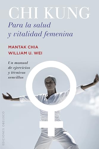Beispielbild fr CHI KUNG PARA LA SALUD Y VITALIDAD FEMENINA: UN MANUAL DE EJERCICIOS Y TCNICAS SENCILLAS zum Verkauf von KALAMO LIBROS, S.L.