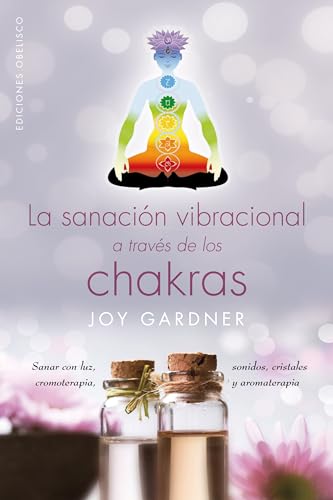 Stock image for La sanaci n vibracional a trav s de los chakras (Salud Y Vida Natural) (Spanish Edition) for sale by Books From California