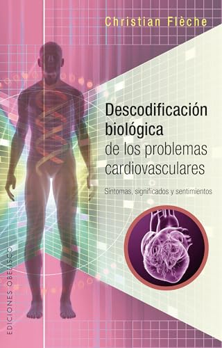 Beispielbild fr DESCODIFICACIN BIOLGICA DE LOS PROBLEMAS CARDIOVASCULARES: Sntomas, significados y sentimientos zum Verkauf von KALAMO LIBROS, S.L.