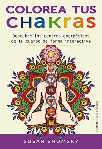 Imagen de archivo de COLOREA TUS CHAKRAS: Descubre los centros energticos de tu cuerpo de forma alternativa a la venta por KALAMO LIBROS, S.L.