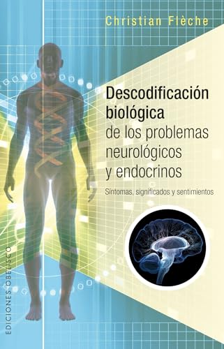 Beispielbild fr DESCODIFICACIN BIOLGICA DE LOS PROBLEMAS NEUROLGICOS Y ENDOCRINOS: Sntomas, significados y sentimientos zum Verkauf von KALAMO LIBROS, S.L.