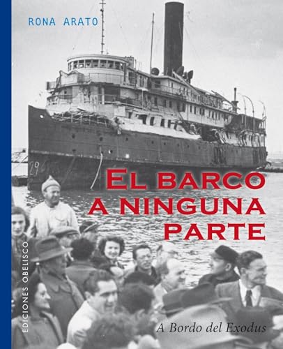 Stock image for EL BARCO A NINGUNA PARTE: A bordo del Exodus for sale by KALAMO LIBROS, S.L.