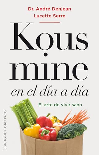 9788491112815: Kousmine en el dia a dia (Salud Y Vida Natural) (Spanish Edition)