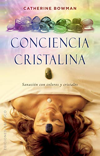 Beispielbild fr CONCIENCIA CRISTALINA: SANACIN CON COLORES Y CRISTALES zum Verkauf von KALAMO LIBROS, S.L.