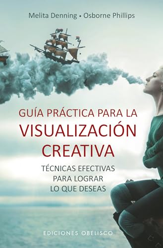 Stock image for GUA PRCTICA PARA LA VISUALIZACIN CREATIVA: TCNICAS AFECTIVAS PARA LOGRAR LO QUE DESEAS for sale by KALAMO LIBROS, S.L.