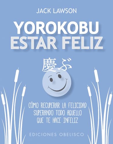 Imagen de archivo de Yorokobu. Estar feliz (Spanish Edition) a la venta por Irish Booksellers