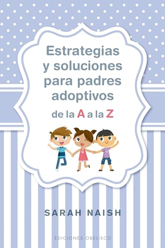 Stock image for Estrategias y Soluciones para Padres Adoptivos de la a a la Z for sale by Better World Books