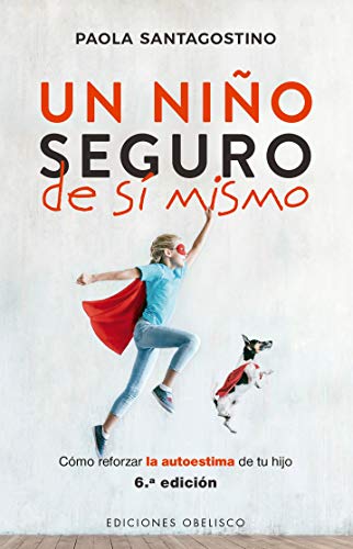 Stock image for Un Nino Seguro de Si Mismo : Cmo reforzar la autoestima de tu hijo for sale by Better World Books