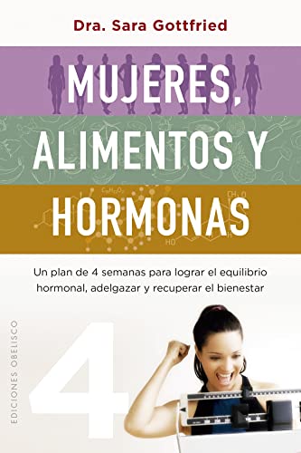 9788491119678: Mujeres, alimentos y hormonas: Un plan de cuatro semanas para lograr el equilibrio hormonal, adelgazar y recuperar el bienestar (Salud y vida natural)