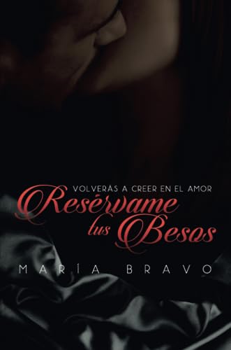 Resérvame tus besos (Spanish Edition) - MarÃa Bravo