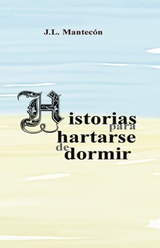 Imagen de archivo de HISTORIAS PARA HARTARSE DE DORMIR a la venta por Zilis Select Books