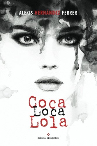 Imagen de archivo de Coca Loca Lola a la venta por Revaluation Books