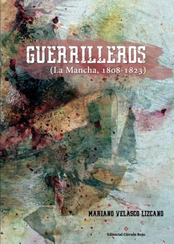 Imagen de archivo de GUERRILLEROS (La Mancha, 1808-1823) a la venta por Revaluation Books