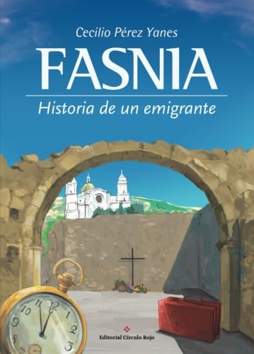 Beispielbild fr Fasnia. Historia de un emigrante zum Verkauf von Revaluation Books