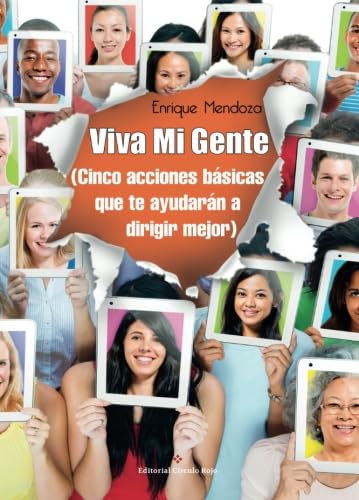 Imagen de archivo de Viva mi gente: (Cinco acciones bsicas que te ayudarn a dirigir mejor) a la venta por Revaluation Books