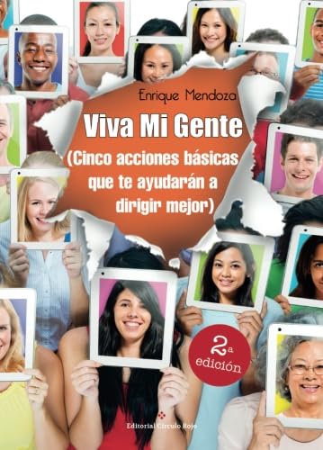 9788491159933: Viva Mi Gente (Cinco acciones bsicas que te ayudarn a dirigir mejor) (NOVELA)