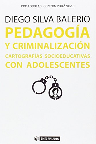 Stock image for PEDAGOGA Y CRIMINALIZACIN: CARTOGRAFAS SOCIOEDUCATIVAS CON ADOLESCENTES for sale by KALAMO LIBROS, S.L.